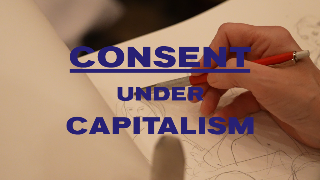 Consent Event Part 4: Consent Under Capitalism