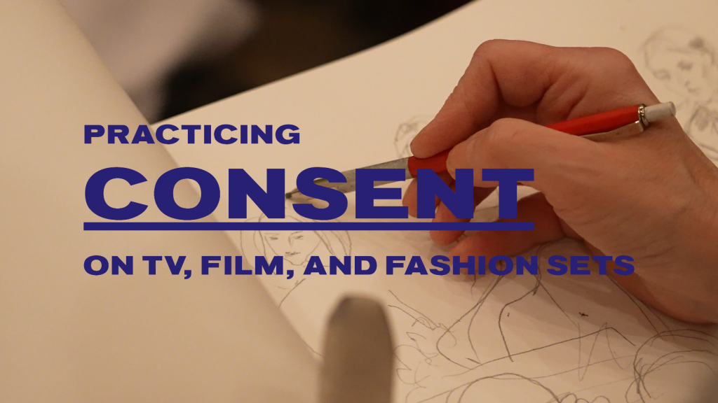 Consent Event Part 3: Practicing Consent On TV, Film, And Fashion Sets
